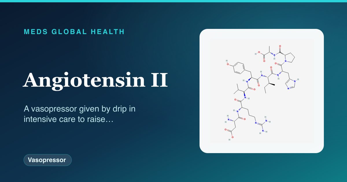 Angiotensin II (Vasopressor) — Meds Global Health reference card with 2D molecular structure