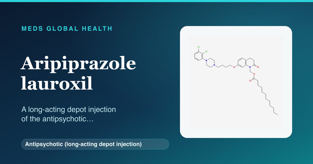 Aripiprazole lauroxil (Antipsychotic (long-acting depot injection)) — Meds Global Health reference card with 2D molecular structure
