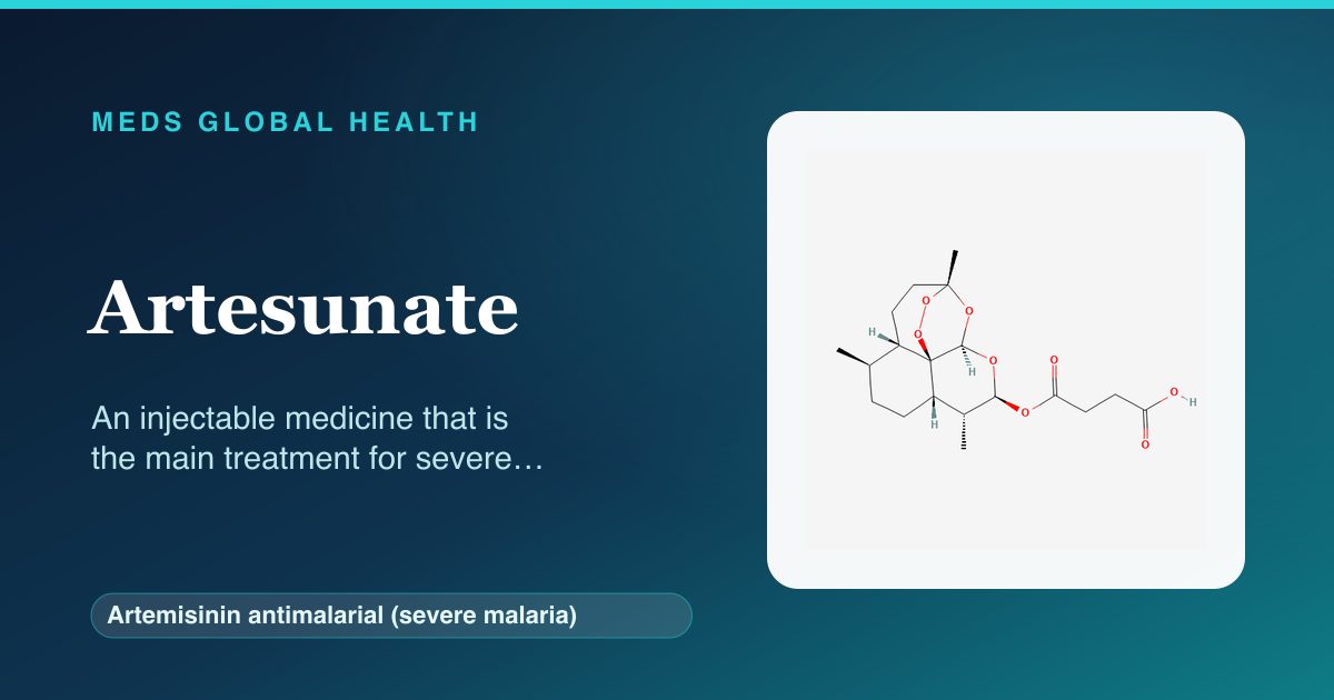 Artesunate (Artemisinin antimalarial (severe malaria)) — Meds Global Health reference card with 2D molecular structure