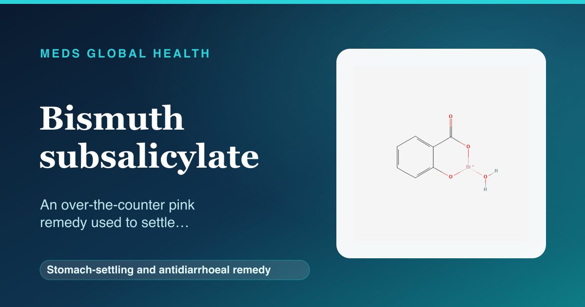 Bismuth subsalicylate (Stomach-settling and antidiarrhoeal remedy) — Meds Global Health reference card with 2D molecular structure