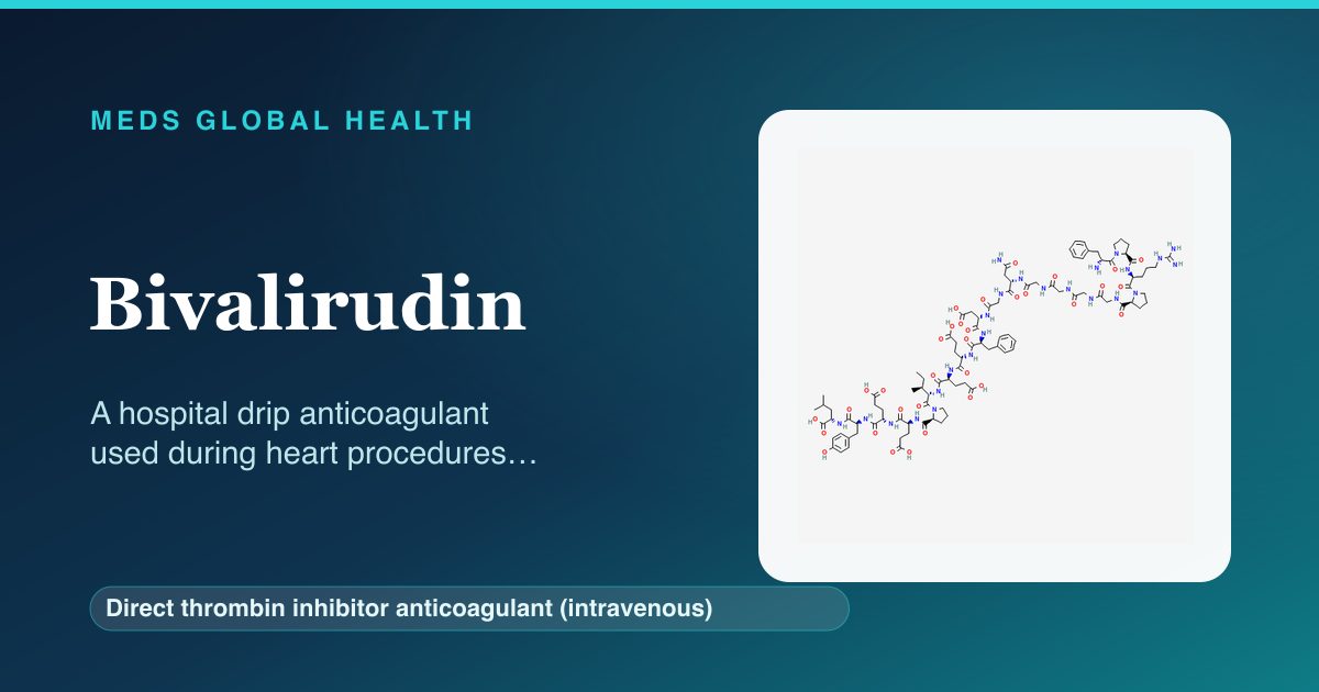 Bivalirudin (Direct thrombin inhibitor anticoagulant (intravenous)) — Meds Global Health reference card with 2D molecular structure