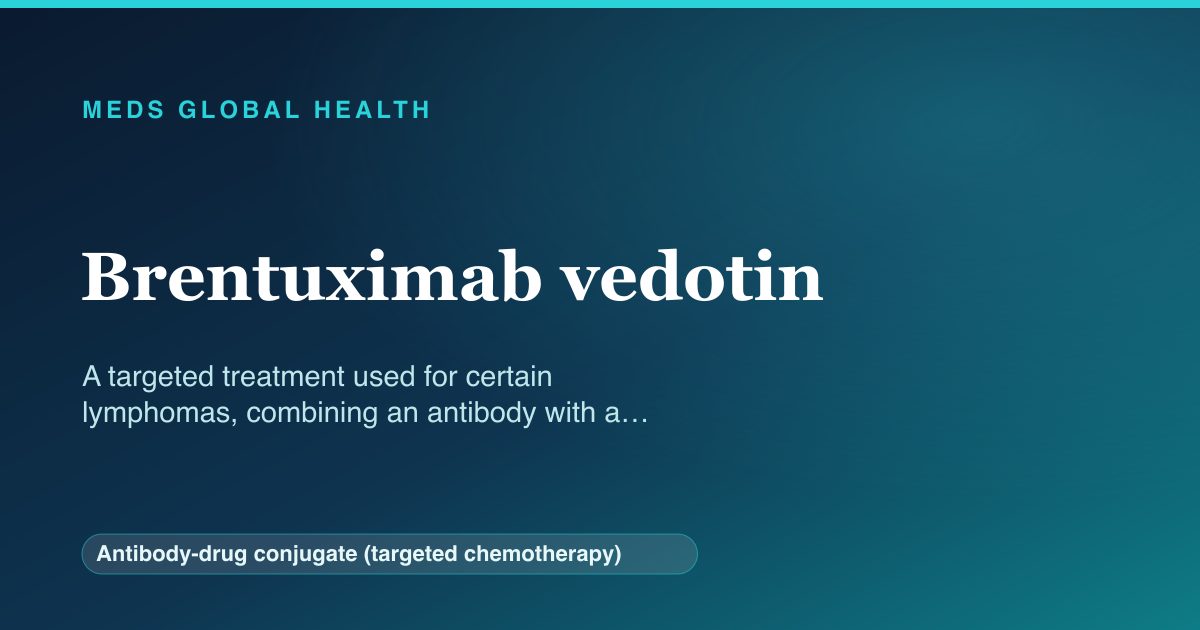 Brentuximab vedotin (Antibody-drug conjugate (targeted chemotherapy)) — Meds Global Health reference card