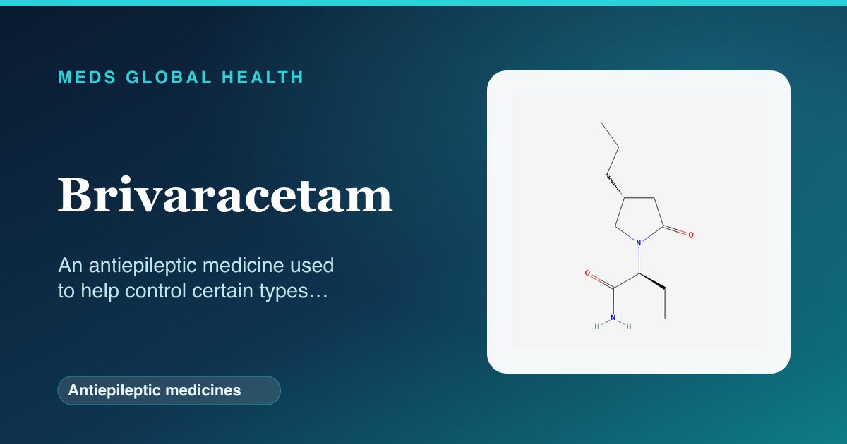 Brivaracetam (Antiepileptic medicines) — Meds Global Health reference card with 2D molecular structure