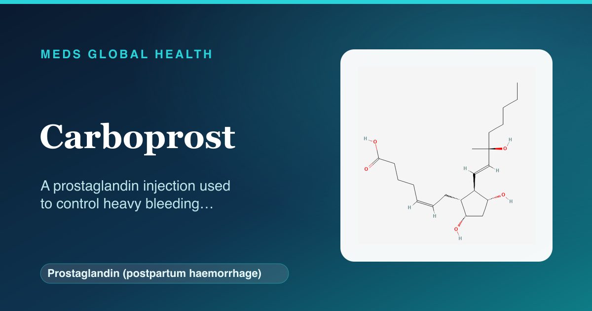 Carboprost (Prostaglandin (postpartum haemorrhage)) — Meds Global Health reference card with 2D molecular structure