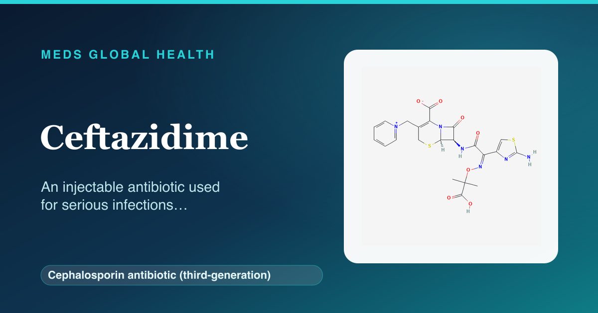 Ceftazidime (Cephalosporin antibiotic (third-generation)) — Meds Global Health reference card with 2D molecular structure