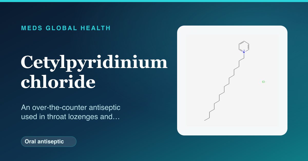 Cetylpyridinium chloride (Oral antiseptic) — Meds Global Health reference card with 2D molecular structure