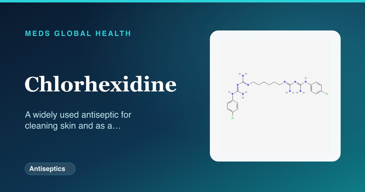 Chlorhexidine (Antiseptics) — Meds Global Health reference card with 2D molecular structure