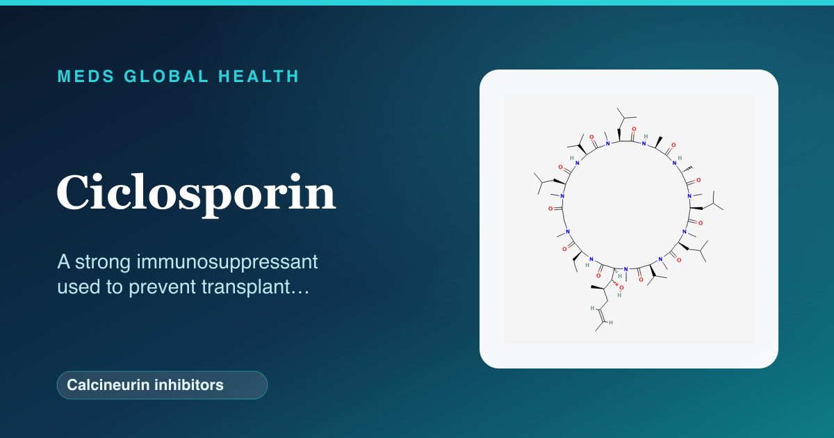 Ciclosporin (Calcineurin inhibitors) — Meds Global Health reference card with 2D molecular structure