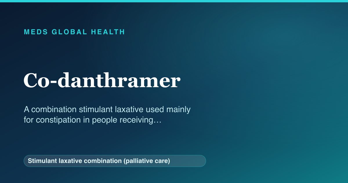 Co-danthramer (Stimulant laxative combination (palliative care)) — Meds Global Health reference card
