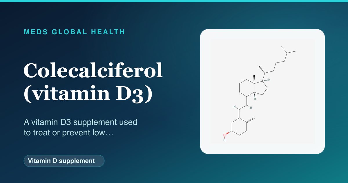 Colecalciferol (vitamin D3) (Vitamin D supplement) — Meds Global Health reference card with 2D molecular structure