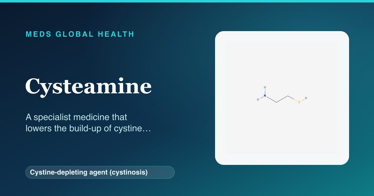 Cysteamine (Cystine-depleting agent (cystinosis)) — Meds Global Health reference card with 2D molecular structure