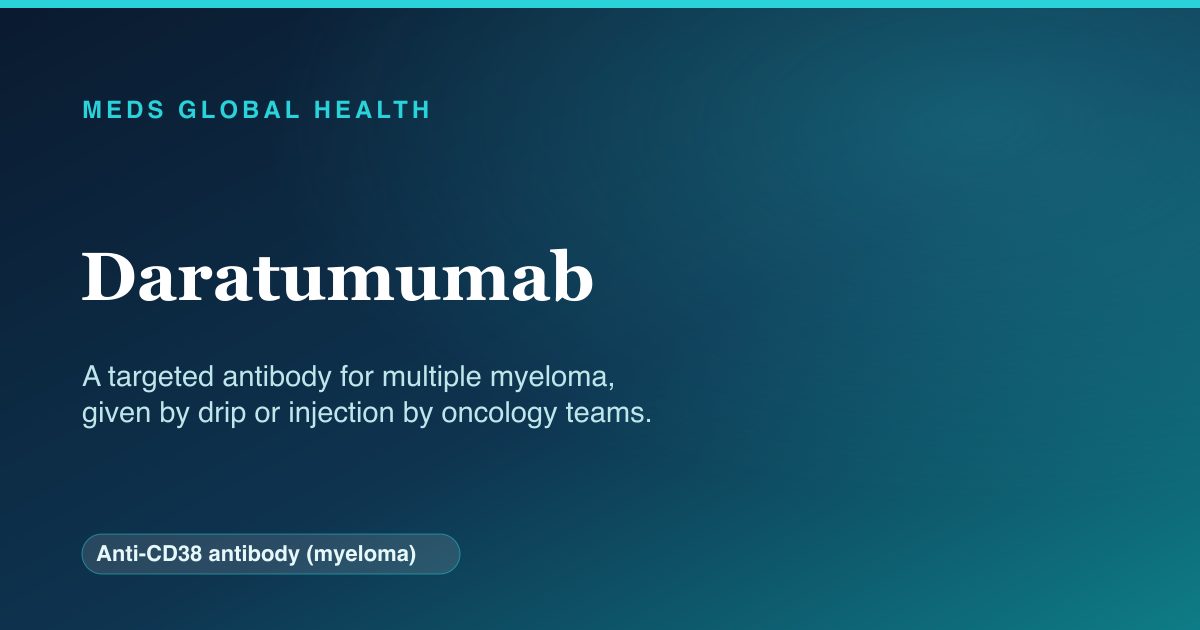 Daratumumab (Anti-CD38 antibody (myeloma)) — Meds Global Health reference card
