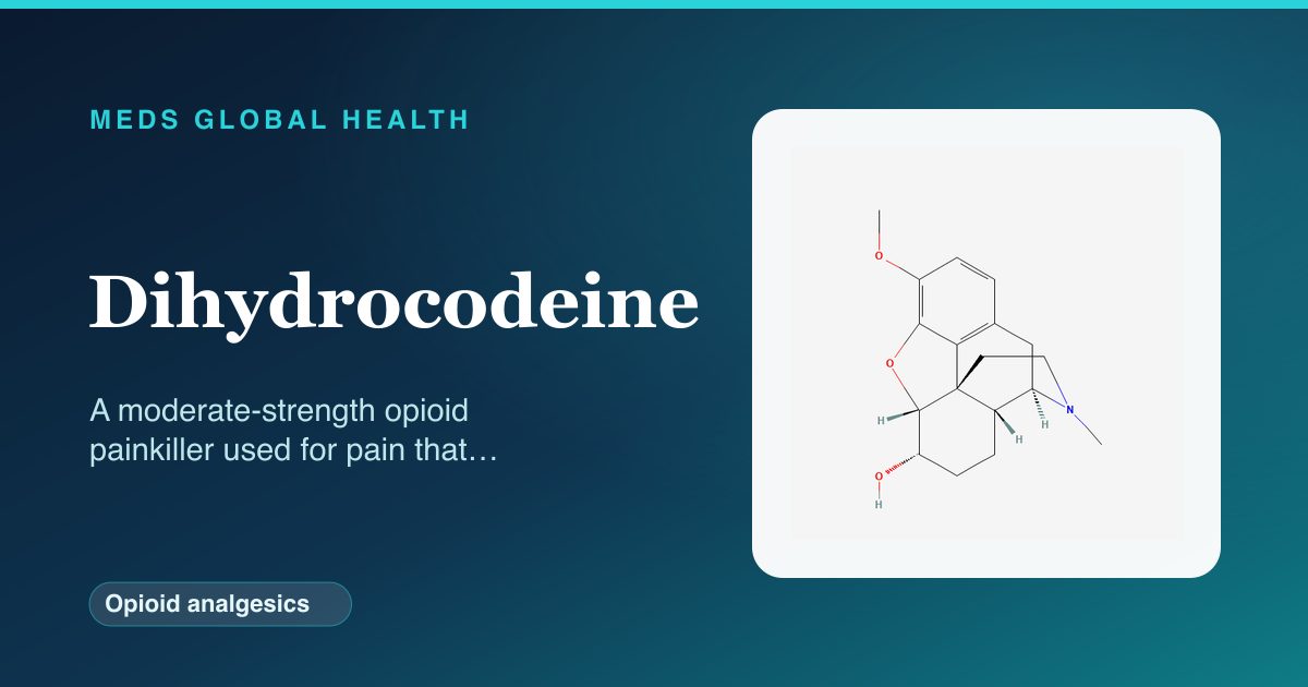 Dihydrocodeine (Opioid analgesics) — Meds Global Health reference card with 2D molecular structure