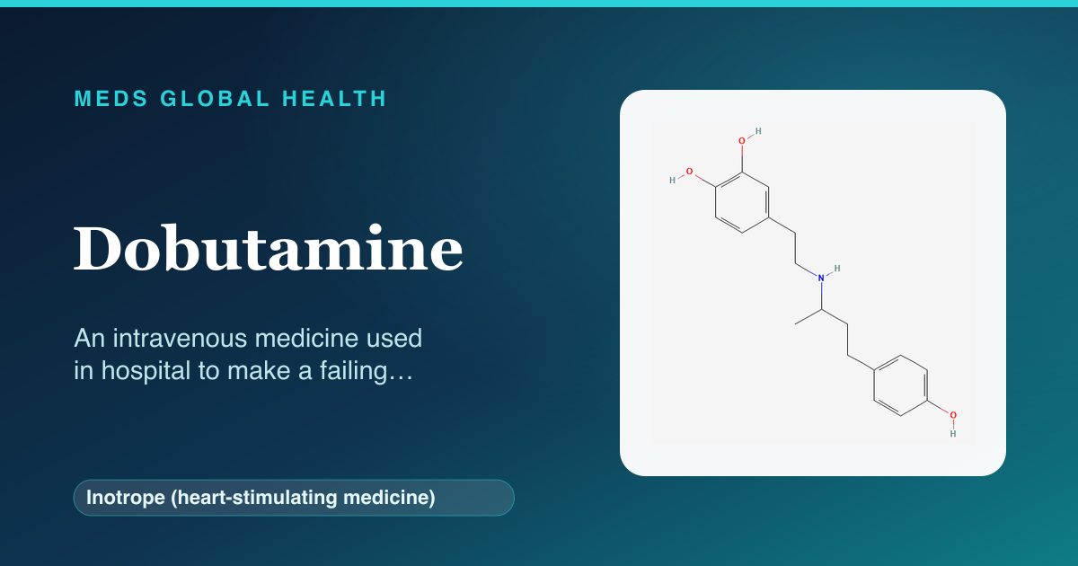 Dobutamine (Inotrope (heart-stimulating medicine)) — Meds Global Health reference card with 2D molecular structure