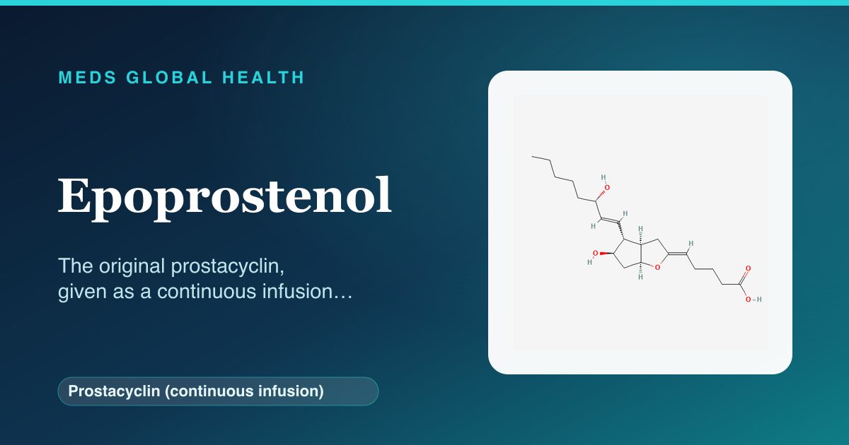 Epoprostenol (Prostacyclin (continuous infusion)) — Meds Global Health reference card with 2D molecular structure