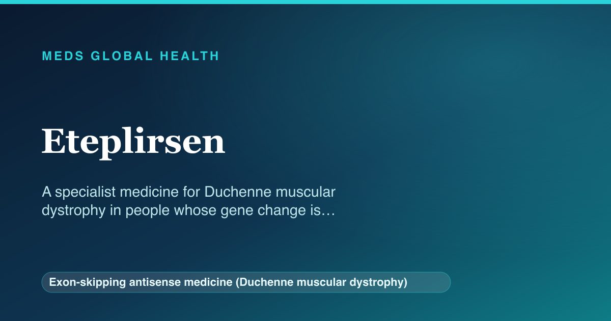 Eteplirsen (Exon-skipping antisense medicine (Duchenne muscular dystrophy)) — Meds Global Health reference card