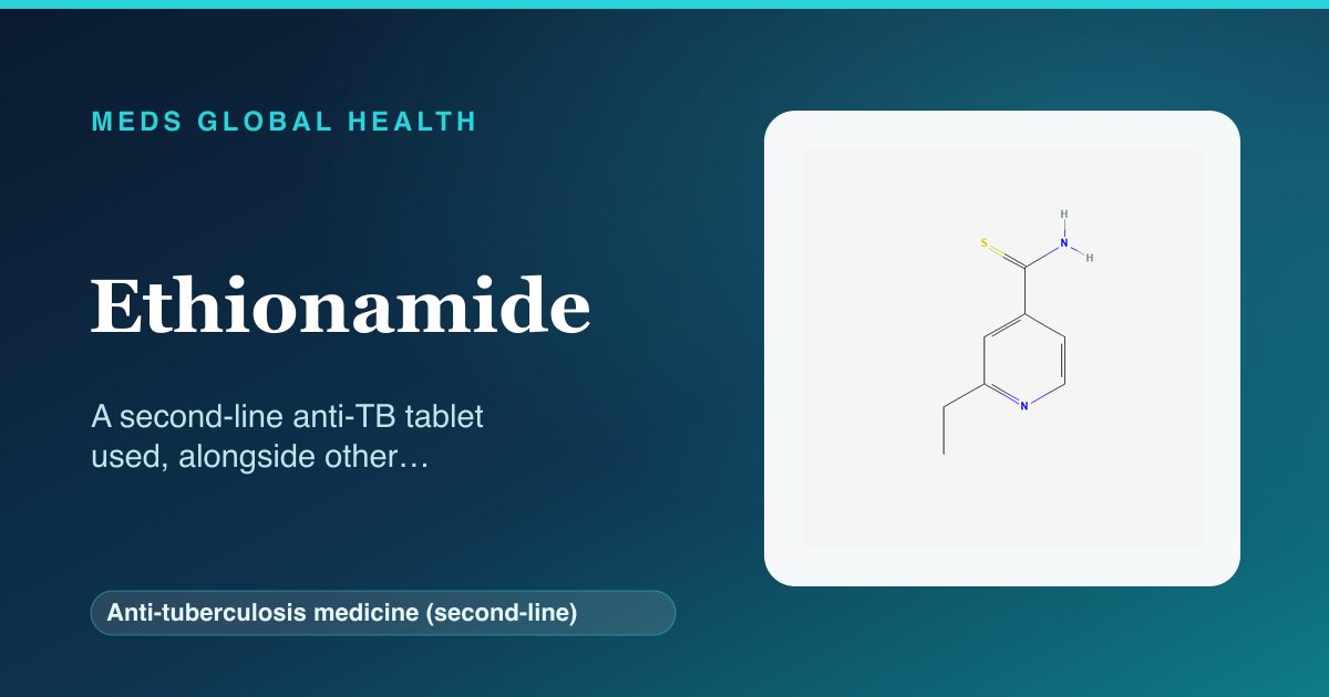 Ethionamide (Anti-tuberculosis medicine (second-line)) — Meds Global Health reference card with 2D molecular structure