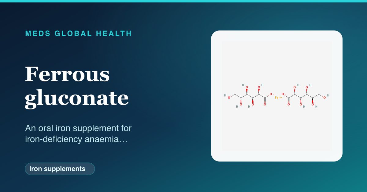 Ferrous gluconate (Iron supplements) — Meds Global Health reference card with 2D molecular structure