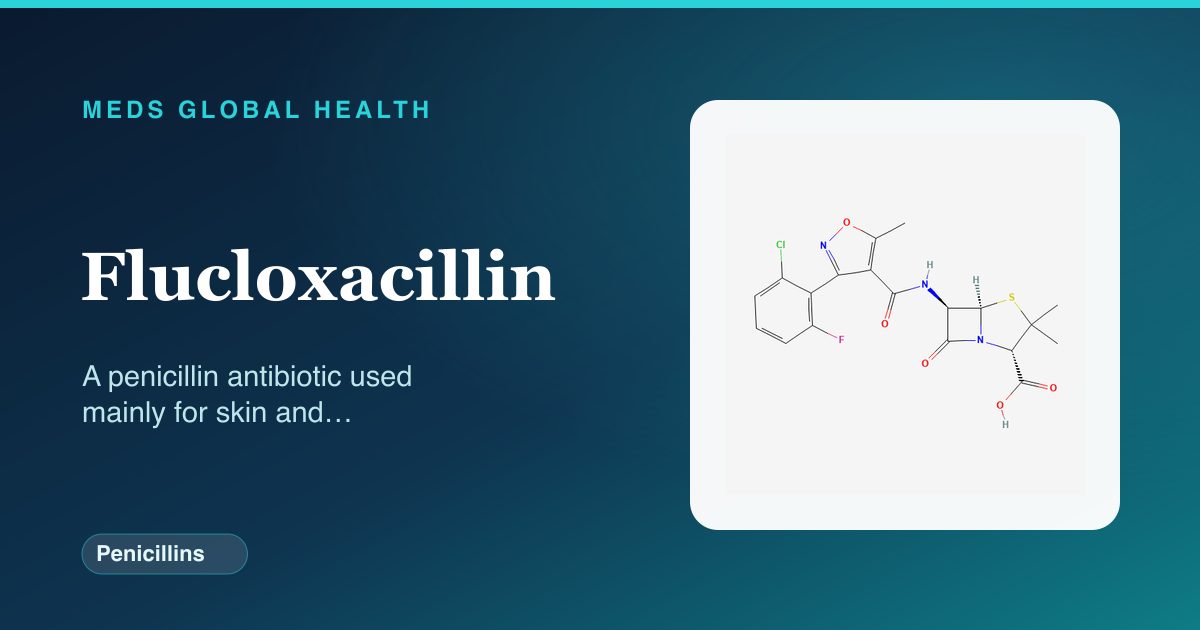 Flucloxacillin (Penicillins) — Meds Global Health reference card with 2D molecular structure