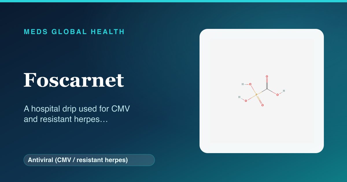 Foscarnet (Antiviral (CMV / resistant herpes)) — Meds Global Health reference card with 2D molecular structure
