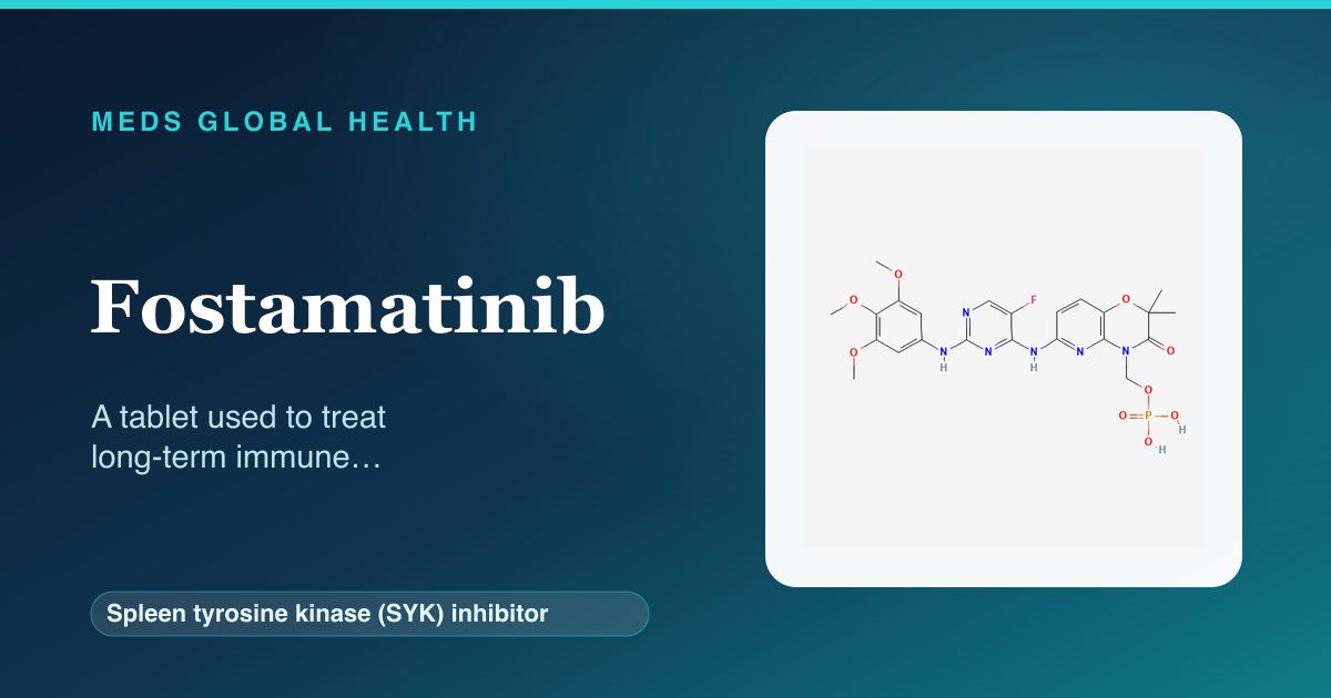 Fostamatinib (Spleen tyrosine kinase (SYK) inhibitor) — Meds Global Health reference card with 2D molecular structure