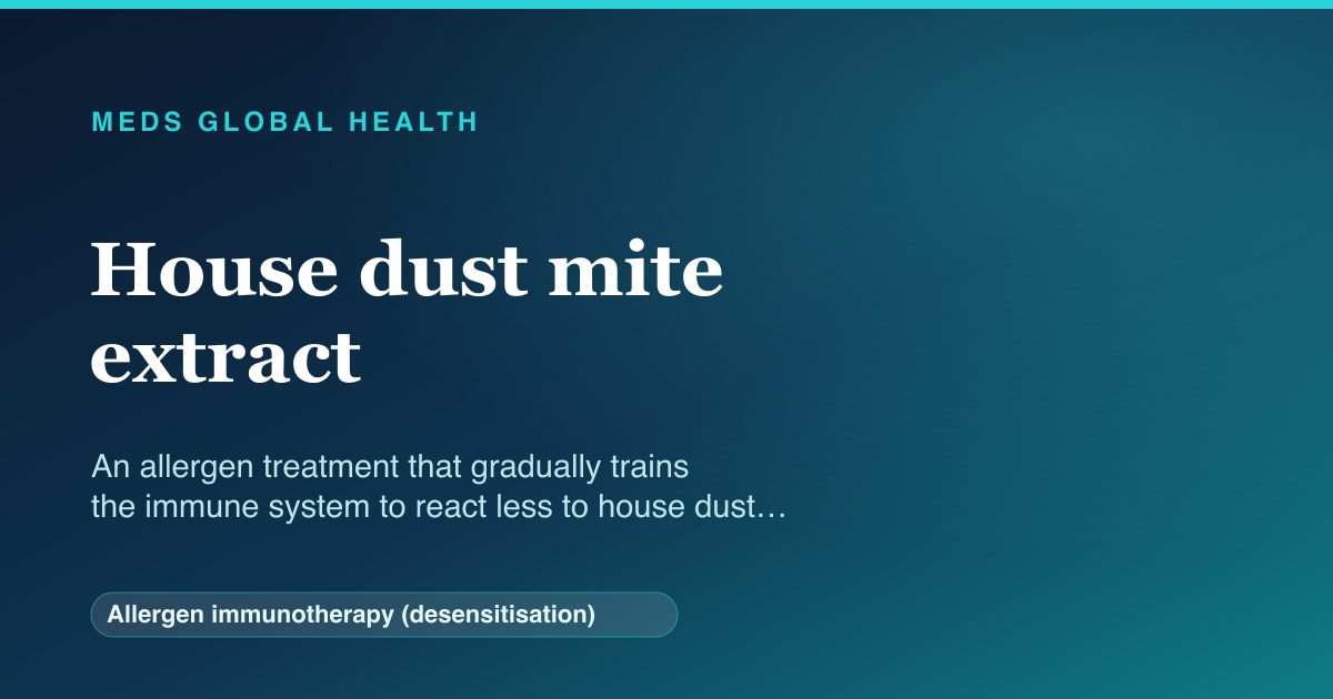 House dust mite extract (Allergen immunotherapy (desensitisation)) — Meds Global Health reference card