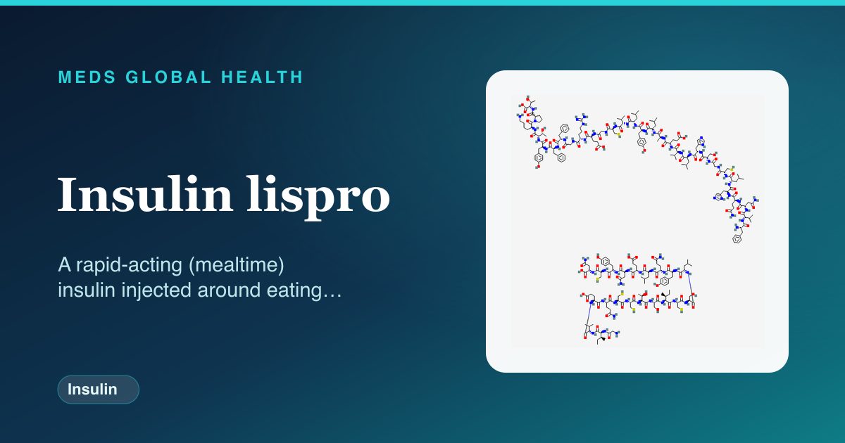 Insulin lispro (Insulin) — Meds Global Health reference card with 2D molecular structure