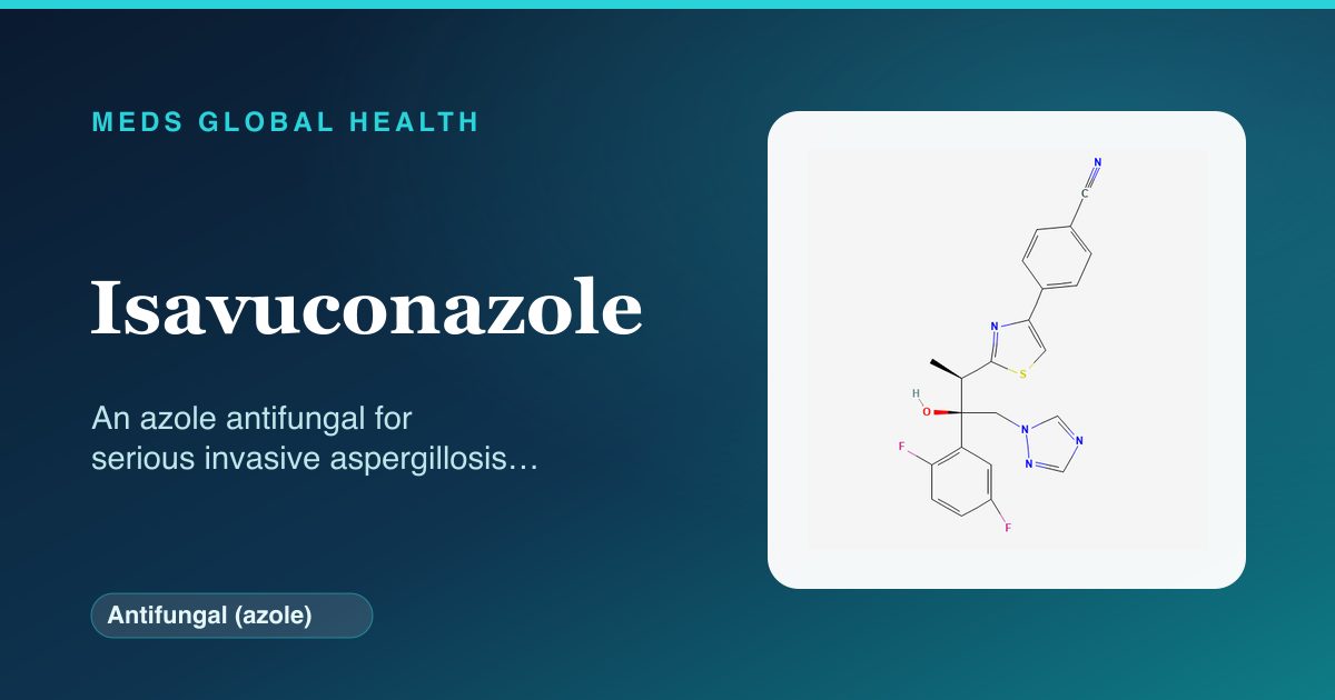 Isavuconazole (Antifungal (azole)) — Meds Global Health reference card with 2D molecular structure