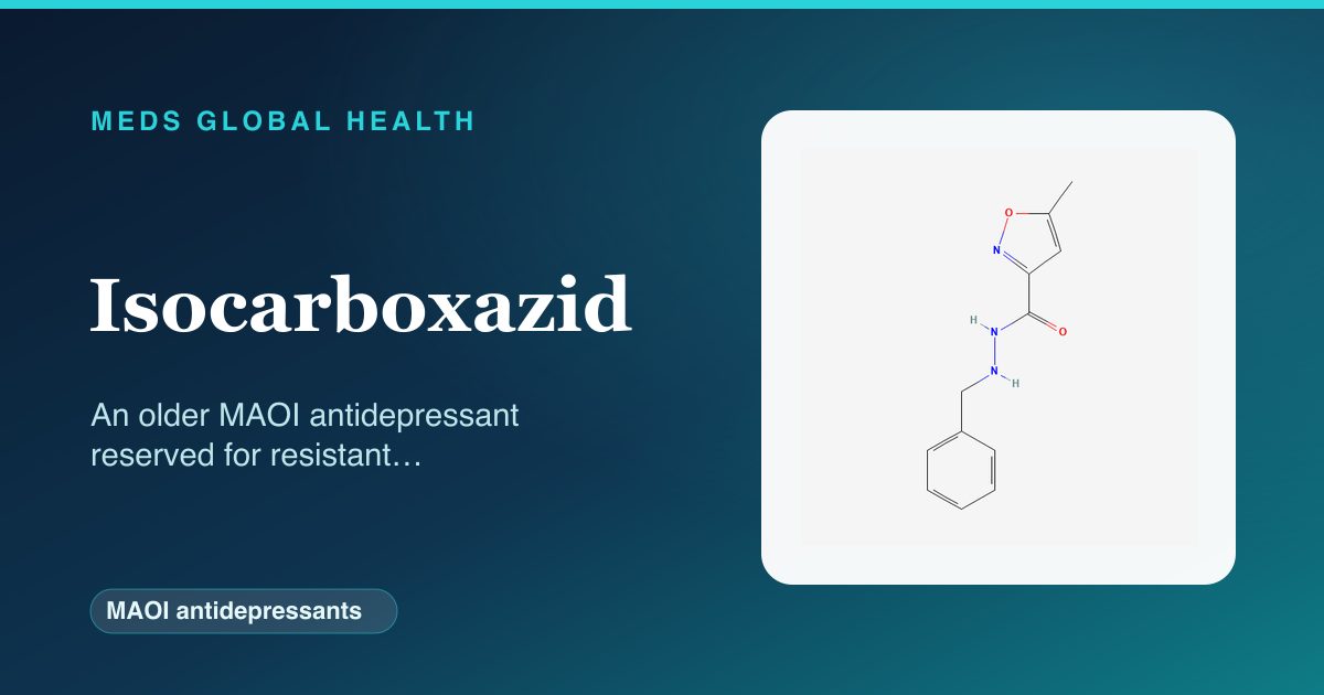 Isocarboxazid (MAOI antidepressants) — Meds Global Health reference card with 2D molecular structure