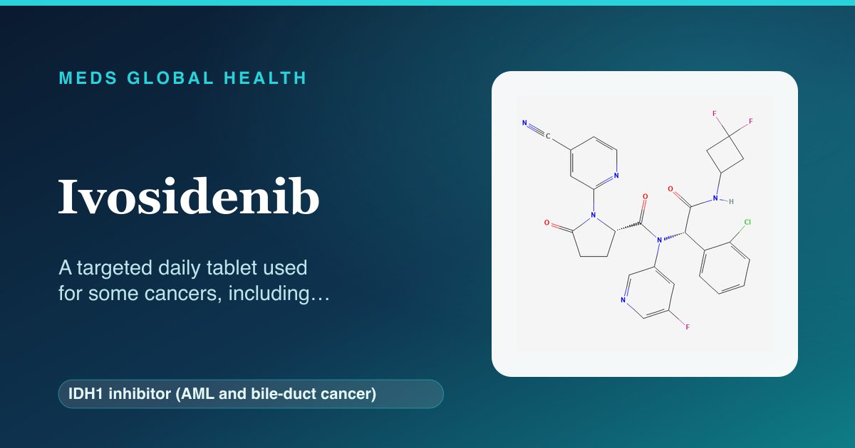Ivosidenib (IDH1 inhibitor (AML and bile-duct cancer)) — Meds Global Health reference card with 2D molecular structure