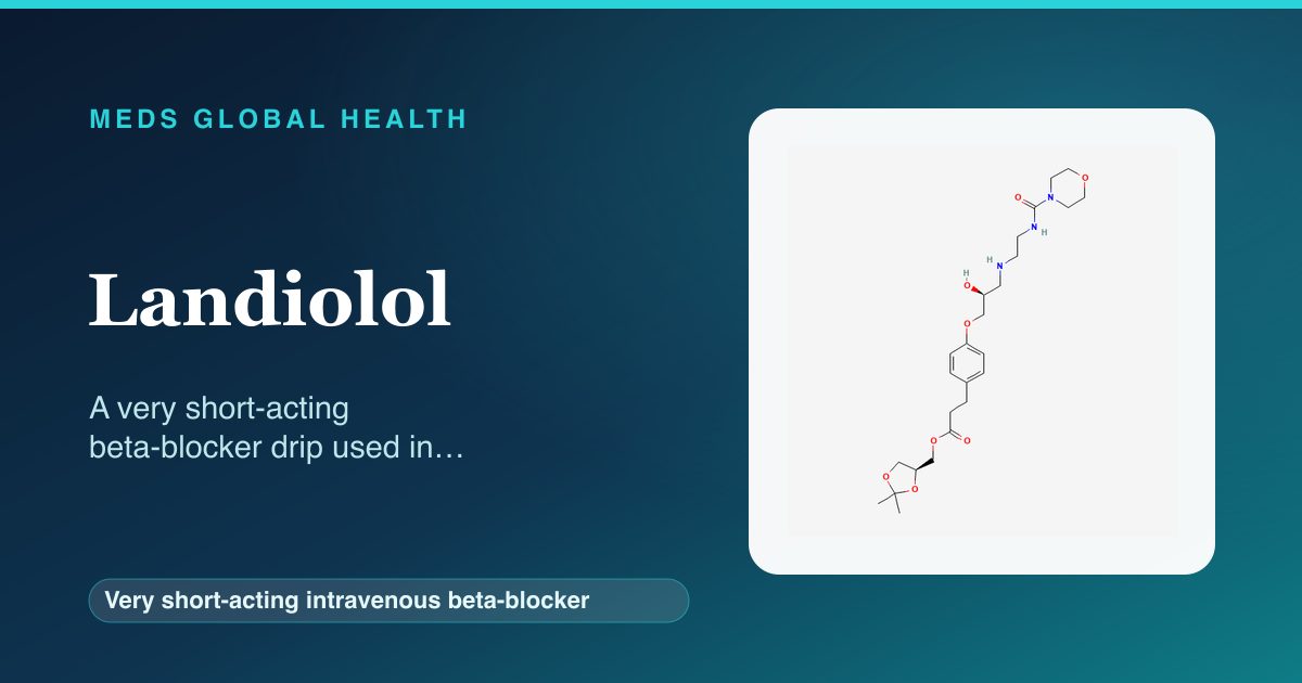 Landiolol (Very short-acting intravenous beta-blocker) — Meds Global Health reference card with 2D molecular structure