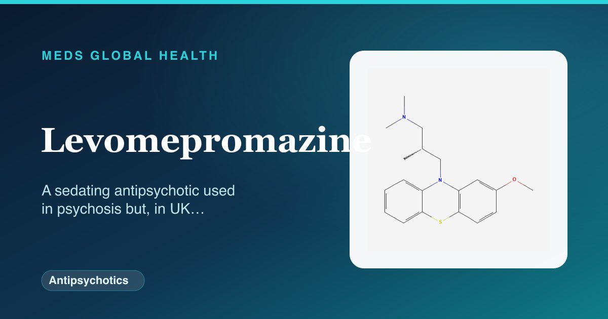 Levomepromazine (Antipsychotics) — Meds Global Health reference card with 2D molecular structure
