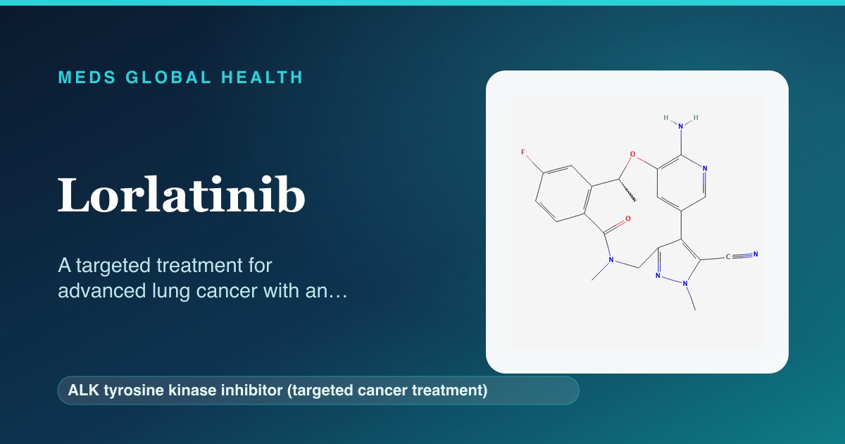 Lorlatinib (ALK tyrosine kinase inhibitor (targeted cancer treatment)) — Meds Global Health reference card with 2D molecular structure