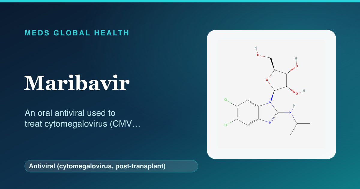Maribavir (Antiviral (cytomegalovirus, post-transplant)) — Meds Global Health reference card with 2D molecular structure