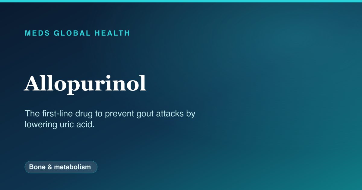 Allopurinol (Bone & metabolism) — Meds Global Health drug-class reference