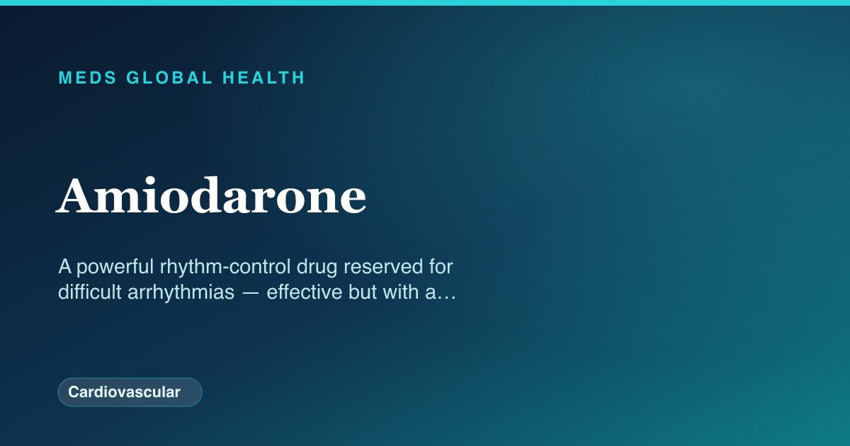 Amiodarone (Cardiovascular) — Meds Global Health drug-class reference