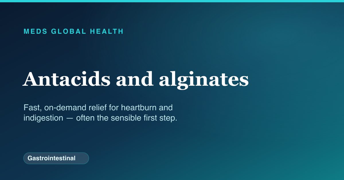 Antacids and alginates (Gastrointestinal) — Meds Global Health drug-class reference