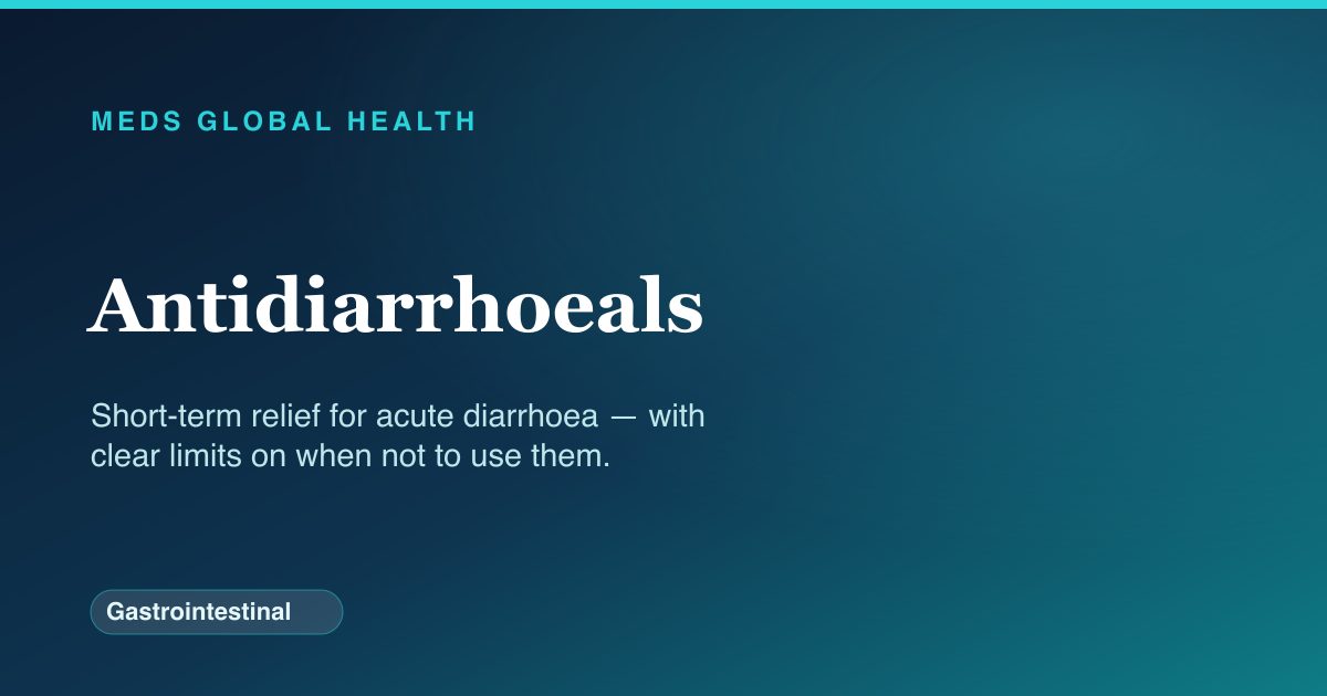 Antidiarrhoeals (Gastrointestinal) — Meds Global Health drug-class reference