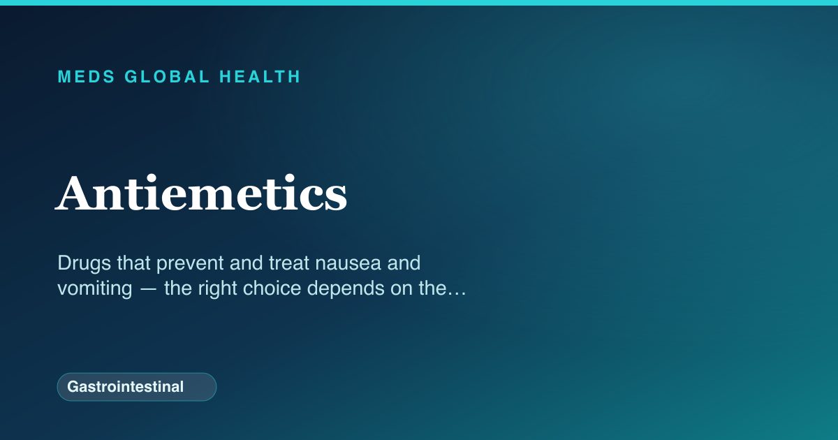 Antiemetics (Gastrointestinal) — Meds Global Health drug-class reference