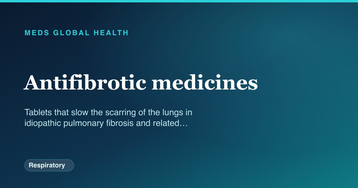 Antifibrotic medicines (Respiratory) — Meds Global Health drug-class reference