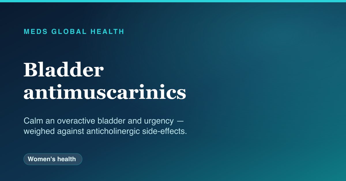 Bladder antimuscarinics (Women's health) — Meds Global Health drug-class reference
