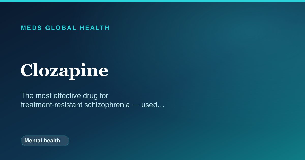 Clozapine (Mental health) — Meds Global Health drug-class reference