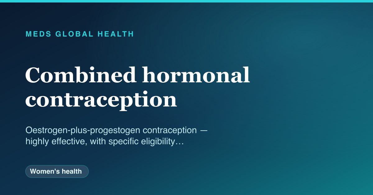 Combined hormonal contraception (Women's health) — Meds Global Health drug-class reference