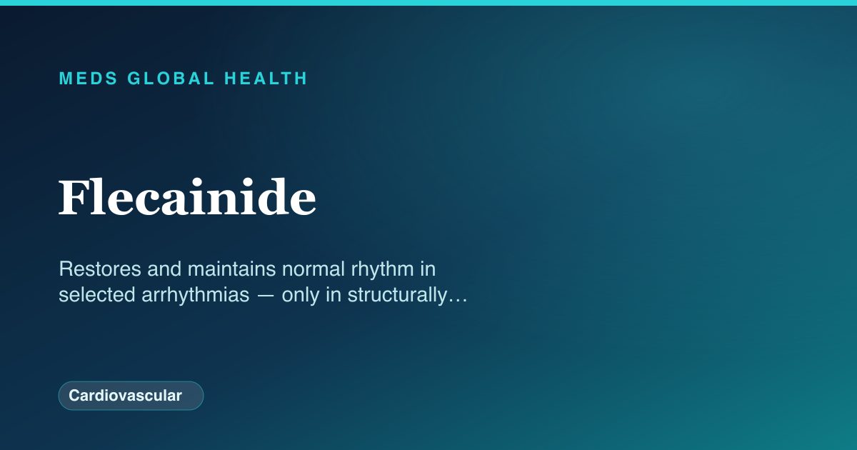 Flecainide (Cardiovascular) — Meds Global Health drug-class reference