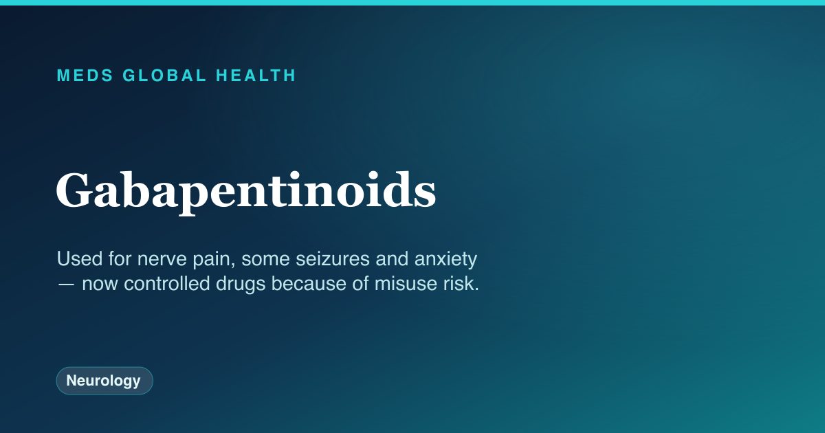 Gabapentinoids (Neurology) — Meds Global Health drug-class reference