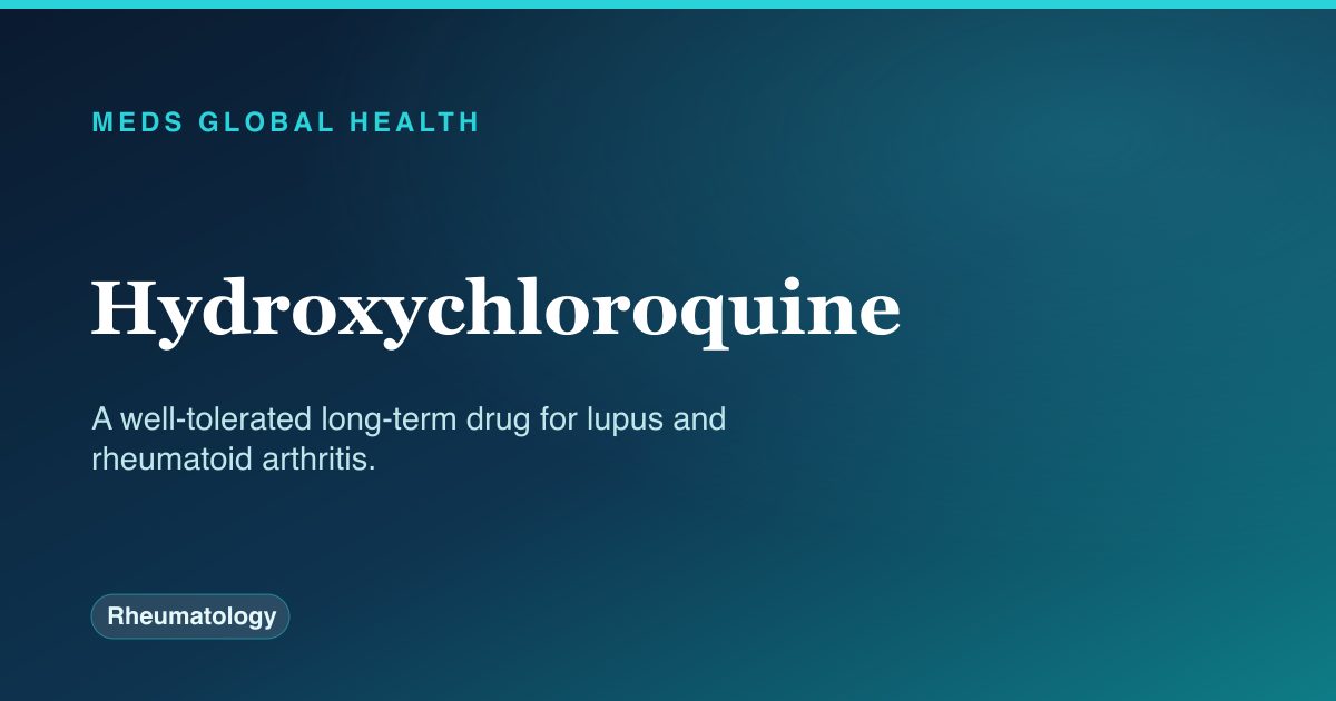 Hydroxychloroquine (Rheumatology) — Meds Global Health drug-class reference