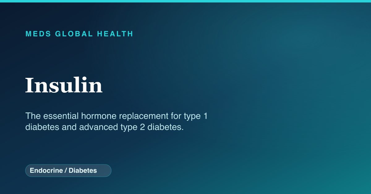 Insulin (Endocrine / Diabetes) — Meds Global Health drug-class reference