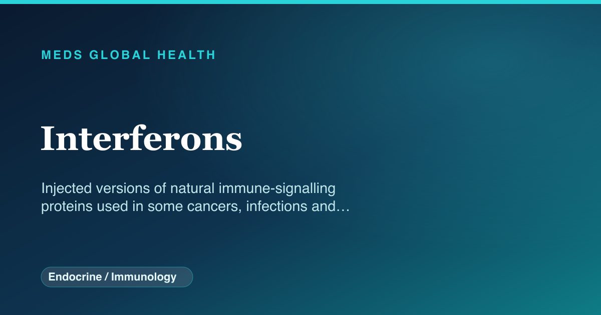 Interferons (Endocrine / Immunology) — Meds Global Health drug-class reference
