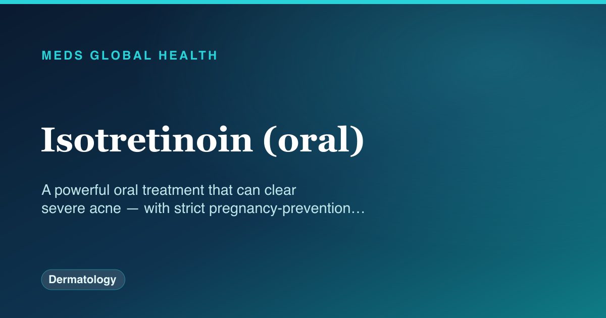 Isotretinoin (oral) (Dermatology) — Meds Global Health drug-class reference