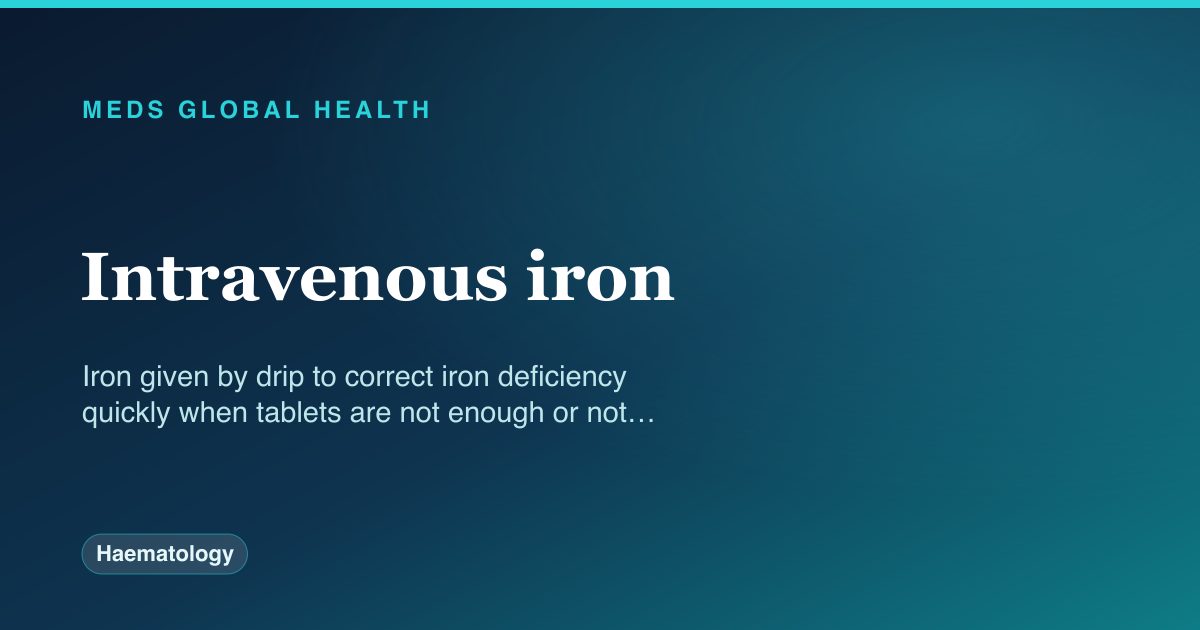 Intravenous iron (Haematology) — Meds Global Health drug-class reference